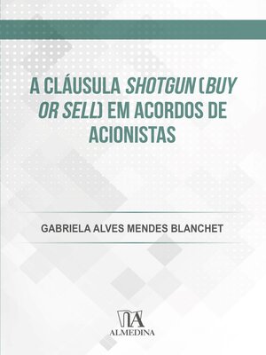 cover image of A cláusula shotgun (buy or sell) em acordos de acionistas